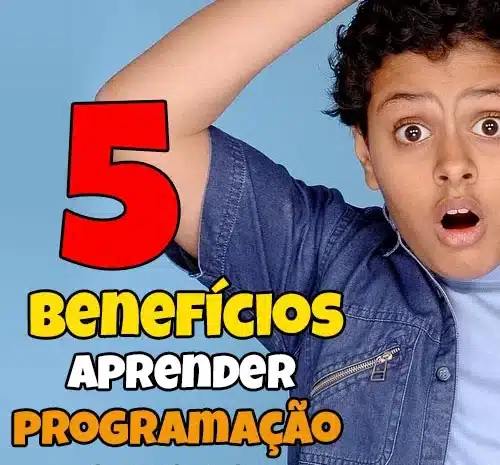  Benefícios de Aprender Programação Desde Cedo