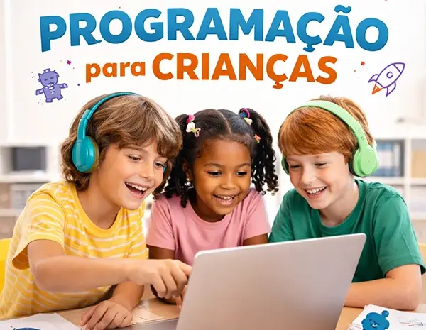  Curso de Programação para Crianças: Como Escolher, Idade Ideal e Benefícios