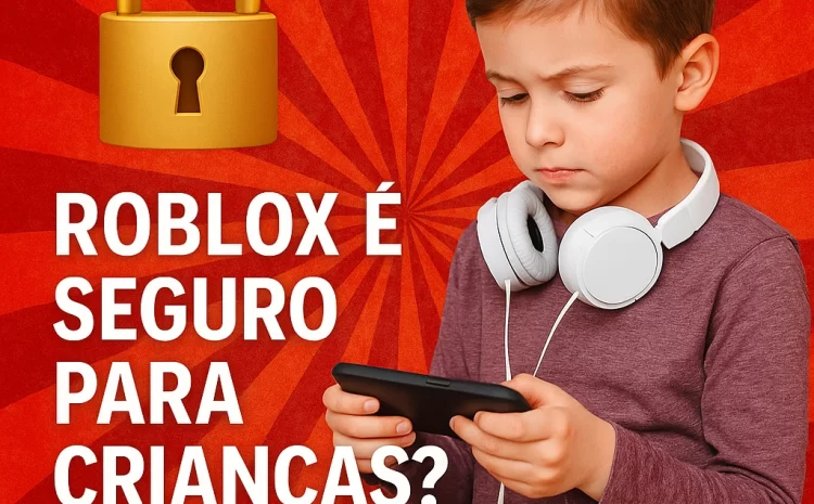  Segurança no Roblox: Proteja Seus Filhos