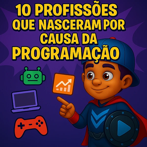 10 Profissões que nasceram por causa da programação