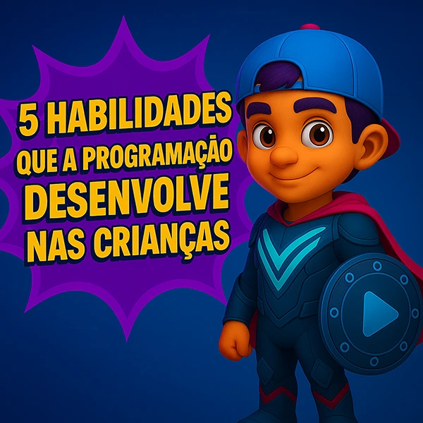 5 habilidades que a programação desenvolve nas criancas