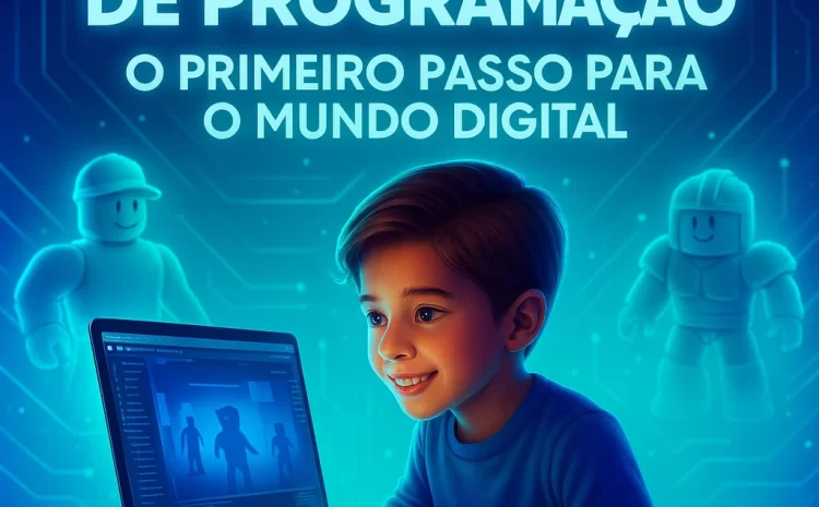  Curso Infantil de Programação: O Primeiro Passo para o Mundo Digital