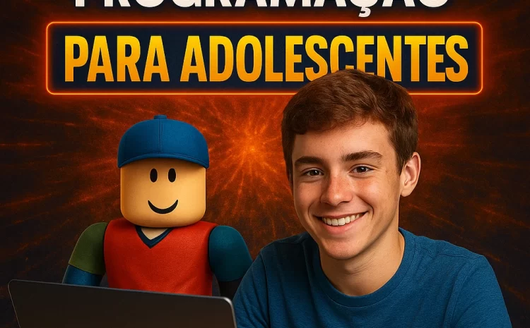  Guia de Programação para Adolescentes: Do Zero ao Primeiro Projeto