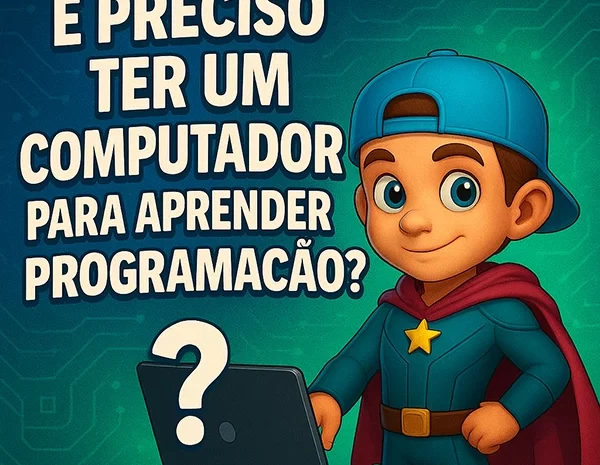  Por que é preciso ter um computador para aprender programação