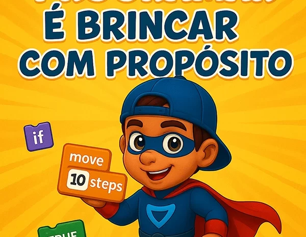  Programar é Brincar com Propósito
