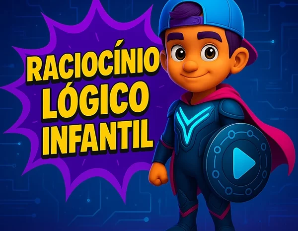  Por que o Raciocínio Lógico é Essencial na Infância