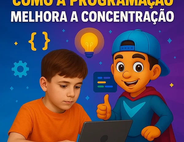  Como a Programação Melhora a Concentração das Crianças