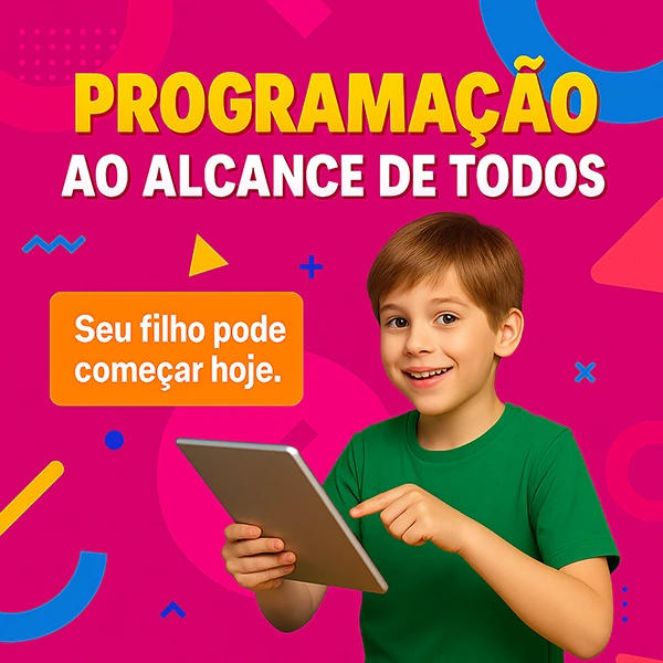programacao ao alcance de todos seu filho pode começar hoje