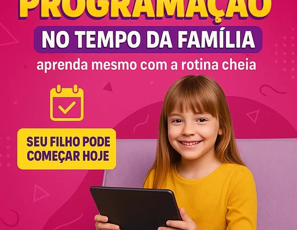  Programação no tempo da família
