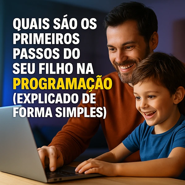 Os Primeiros Passos do Seu Filho na Programação