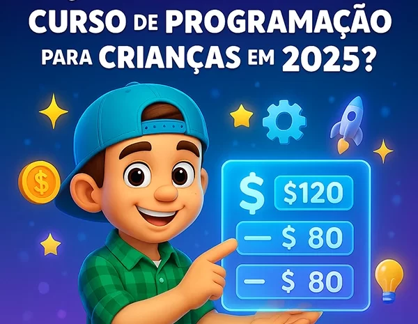  Quanto Custa um Curso de Programação para Crianças em 2025