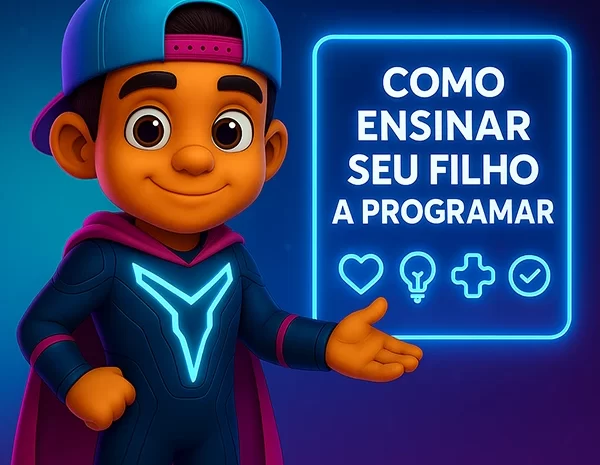 Como Ensinar Seu Filho a Programar Mesmo Sem Saber Tecnologia