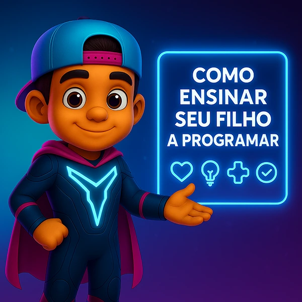Como Ensinar Seu Filho a Programar Mesmo Sem Saber Tecnologia
