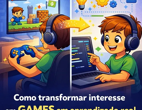  Interesse em Games: Como Transformar o Interesse em Games em Aprendizado Real