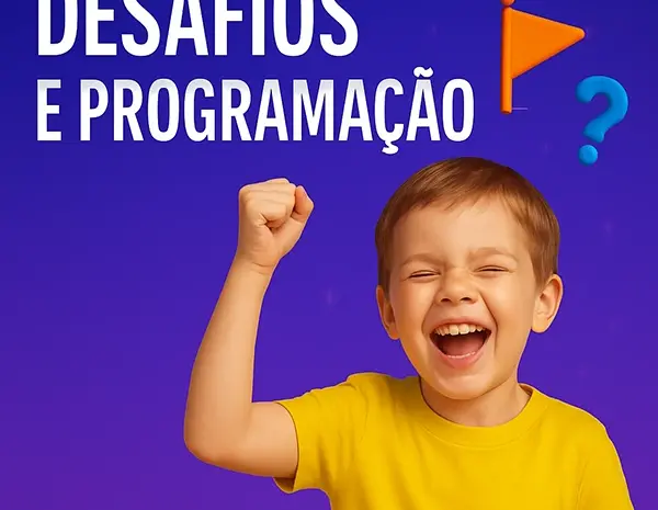  Desafios e Programação: Programar é Excelente para Crianças