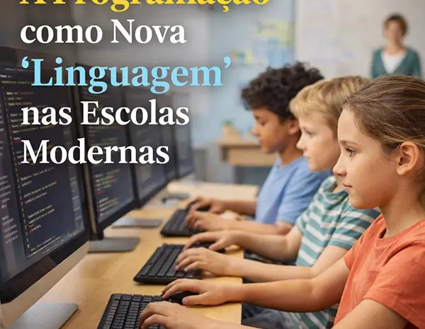  🏫 A Programação como Nova “Linguagem” nas Escolas Modernas