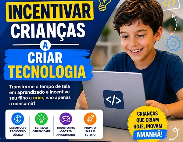  Como incentivar crianças tecnologia: transforme curiosidade em aprendizado