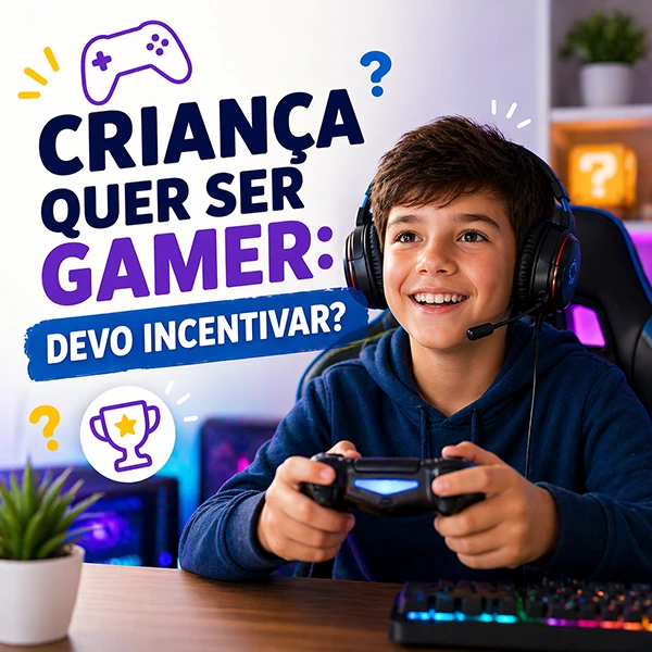crianca quer ser gamer devo incentivar