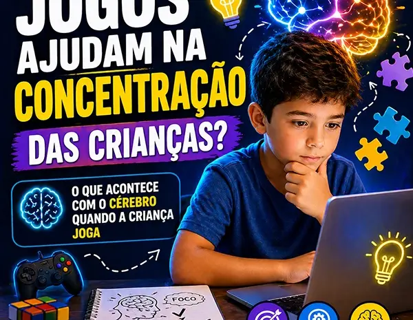 Jogos ajudam na concentração das crianças? Entenda o que acontece no cérebro