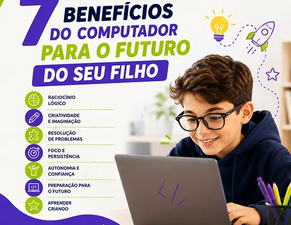  ⭐ 7 Benefícios do Computador Para o Futuro do Seu Filho