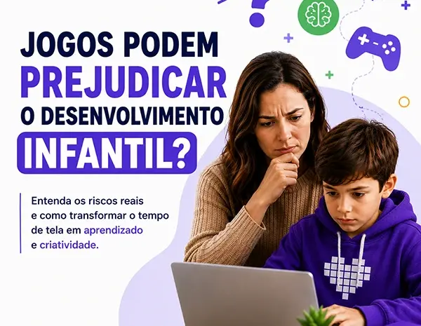  Jogos Podem Prejudicar o Desenvolvimento Infantil? O Que os Pais Precisam Saber