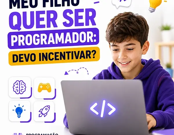  Meu Filho Quer Ser Programador: Devo Incentivar?
