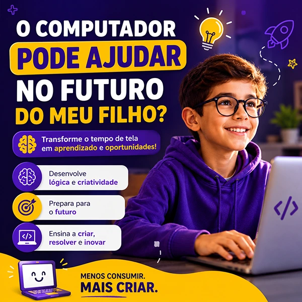 O Computador Pode Ajudar no Futuro do Meu Filho?