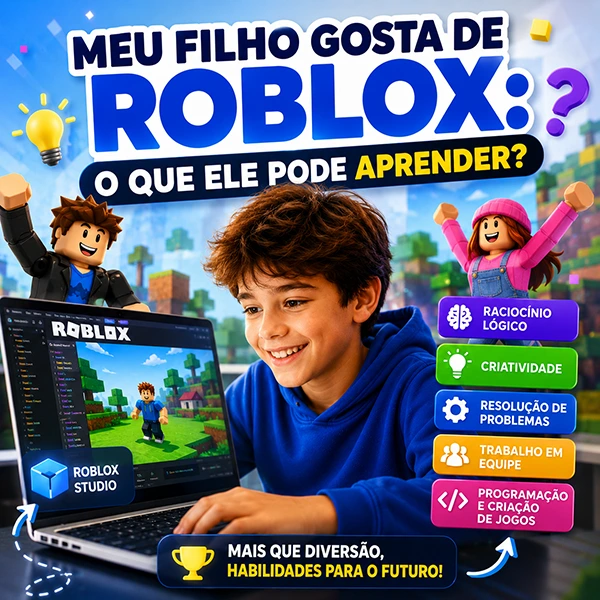 meu filho gosta de roblox o que ele pode aprender