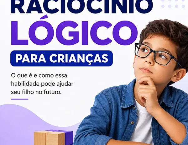  Raciocínio Lógico Para Crianças: Como Pode Ajudar Seu Filho no Futuro