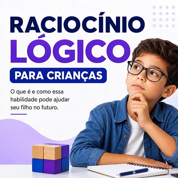 Raciocínio Lógico Para Crianças: Como Pode Ajudar Seu Filho no Futuro